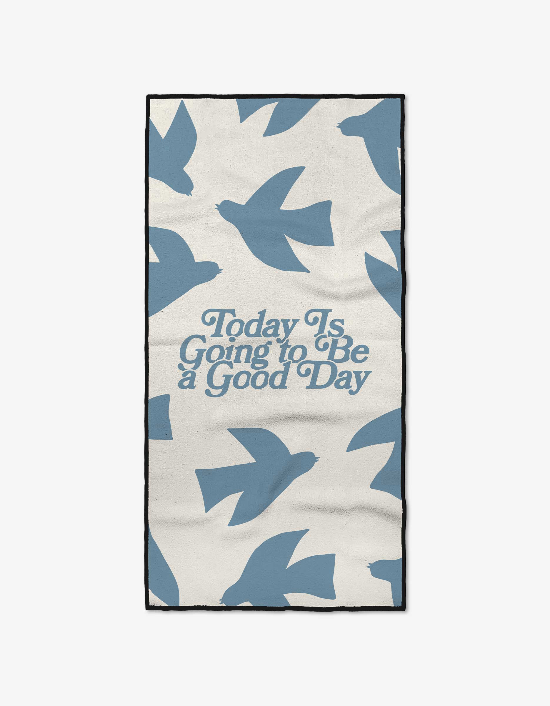 The Good Day towel by Quotes by Christie is a rectangular, ultra-absorbent fitness towel with blue bird silhouettes and Today Is Going to Be a Good Day in blue text on white. Fast-drying and perfect for everyday use.