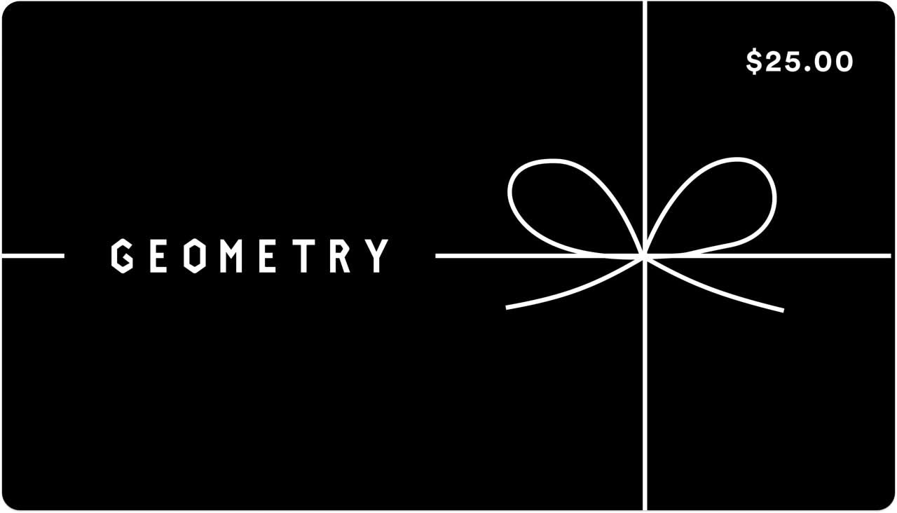 The Geometry E-Gift Card by GEOMETRY features a black design with GEOMETRY in white, a white bow and ribbon outline, and $25.00 in the corner—perfect for gifting on any occasion.